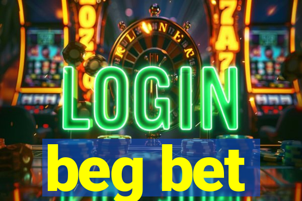 beg bet